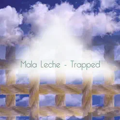Trapped - Single - Mala Leche Trapped - Single - Mala Leche