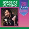 20 Super Sucessos: Jorge de Altinho, 2014