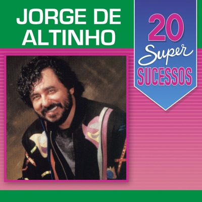 20 Super Sucessos: Jorge de Altinho - Jorge de Altinho