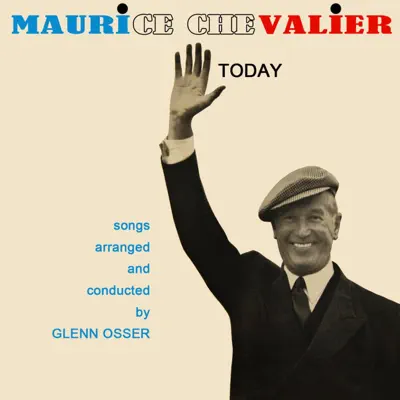 Today - Maurice Chevalier Today - Maurice Chevalier