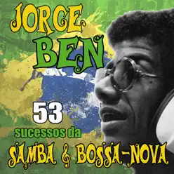 53 Sucessos da Samba & Bossa Nova - Jorge Ben