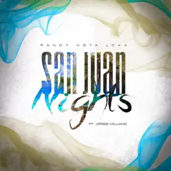 San Juan Nights (feat. Jorgie Milliano) - Single - Randy Nota Loka