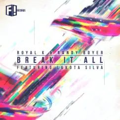 Break It All (Radio Edit) [feat. Lakota Silva] Song Lyrics