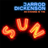 An Evening in the Sun - EP - Jarrod Dickenson