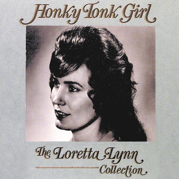 Honky Tonk Girl by Loretta Lynn on Go Country Classics