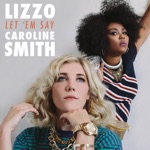 Lizzo & Caroline Smith - Let 'em Say