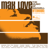 Max Love: The Music of Maxwell - The Nightclub Tribute - Afterhours