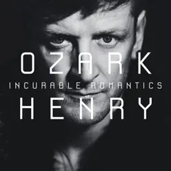 We Are Incurable Romantics (Remixes) [feat. Elisa] - Ozark Henry