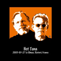 2005-03-27 Le Climax, Riotord, France (Live) - Hot Tuna