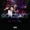 Go Crazy (feat. Shift) - Single album lyrics, reviews, download