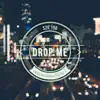 Stream & download Drop Me - Single