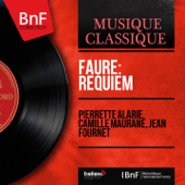 Fauré: Requiem (Mono Version) - ピエレット・アラリー, カミーユ・モラーヌ & ジャン・フルネ