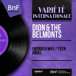 I Wonder Why / Teen Angel (Mono Version) - Single - Dion and The Belmonts