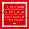 Don't Wanna Be (Your Friend) - Euphonik & Mi Casa lyrics