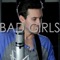 Bad Girls - Andy Scalise lyrics
