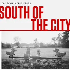 South of the City - Single by The Devil Wears Prada album reviews, ratings, credits