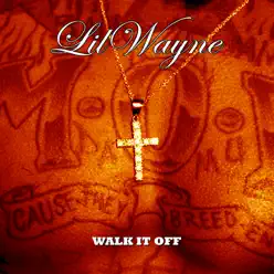 Walk It Off - Lil Wayne