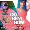 Do Bem Bom (feat. Neuza) - Dj Pausas lyrics