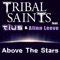 Above the Stars (feat. Tius & Alinn Leeve) - Tribal Saints lyrics