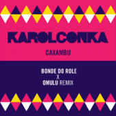 Caxambu (Bonde do Role X Omulu Remix) - Karol Conká