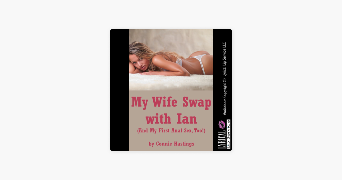 My Wife Swap with Ian And My First Anal Sex, Too! (Unabridged) on Apple Books photo