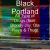 All Type of Drugs (feat. Bloody Jay, Ola Playa & Thug) - Single album lyrics, reviews, download