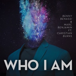 Benny Benassi - Who I Am (feat. Christian Burns)