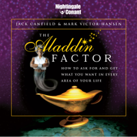 Mark Victor Hansen & Jack Canfield - The Aladdin Factor: How to Ask for and Get What You Want in Every Area of Your Life (Unabridged) artwork