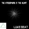 Stream & download The Atmosphere in the Heart - EP