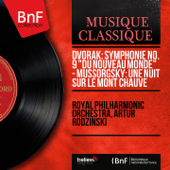 Dvořák: Symphonie No. 9 "Du Nouveau Monde" - Mussorgsky: Une nuit sur le mont Chauve (Mono Version) - Royal Philharmonic Orchestra & Artur Rodzinski