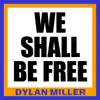 We Shall Be Free - Single album lyrics, reviews, download