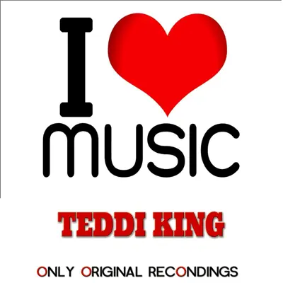I Love Music (Only Original Recondings) - Teddi King I Love Music (Only Original Recondings) - Teddi King