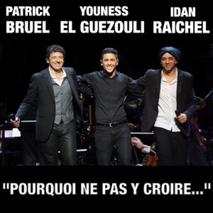 Pourquoi Ne Pas Y Croire... (with Idan Raichel & Youness El Guezouli) - Single