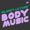 Body Music - Gilbert Le Funk lyrics