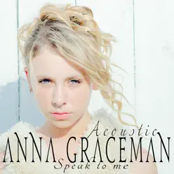 Speak to Me (Acoustic Version) - Single - Anna Graceman