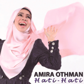 Hati Hati - Amira Othman