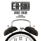 E-A-Ski - Wake Em Up (feat. Tech N9ne & Too $hort)