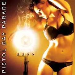 Burn by Pistol Day Parade album reviews, ratings, credits