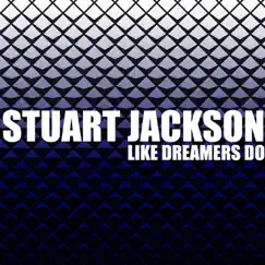 Like Dreamers Do by Stuart Jackson album reviews, ratings, credits