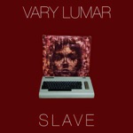 Vary Lumar - Slave