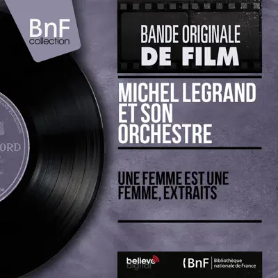 Une femme est une femme, extraits (Original Motion Picture Soundtrack, Mono Version) - EP - Michel Legrand & His Orchestra