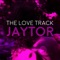The Love Track (Blackmod Remix) - Jaytor lyrics
