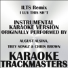 I Luv This Sh*t (Remix) (In the Style off August Alsina, Trey Songz & Chris Brown) (Instrumental Karaoke Version) - Karaoke Trackmasters