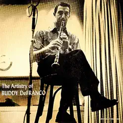 The Artistry of Buddy De Franco (Remastered) - Buddy DeFranco The Artistry of Buddy De Franco (Remastered) - Buddy DeFranco