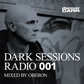 Dark Sessions Radio 001 (Mixed by Oberon) by Oberon album reviews, ratings, credits