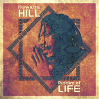 Kenyatta Hill - Riddim of Life artwork