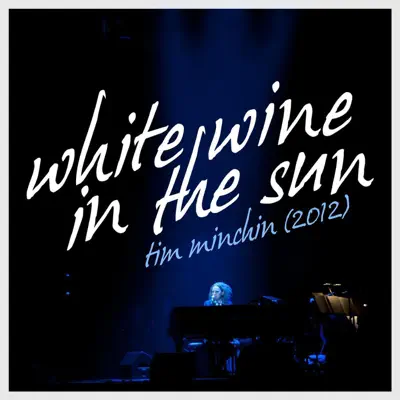 White Wine in the Sun - Single - Tim Minchin