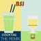 Cocktail (BSJ the Black Legend Remix) - BSJ lyrics