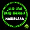 Marihuana (Ian Mart, Joell Sanchez, Regor Remix) - Julio Leal & David Herencia lyrics