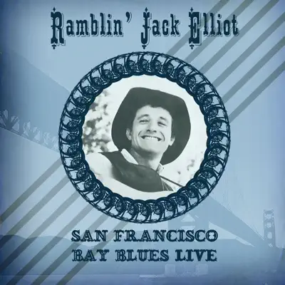 San Francisco Bay Blues Live - The Keystone Club, Palo Alto, CA 12th Nov 1979 - Ramblin' Jack Elliott San Francisco Bay Blues Live - The Keystone Club, Palo Alto, CA 12th Nov 1979 - Ramblin' Jack Elliott